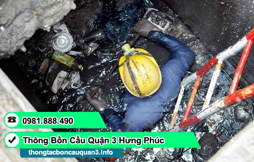 Nạo vét hố ga phường 1 quận 3 Hưng Phúc có uy tín không ?